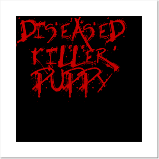 Diseased Killer Puppy (Bloody) Posters and Art